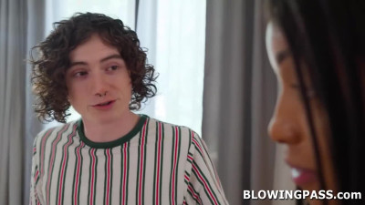 Youre such a big help, at least let me give you a blowjob